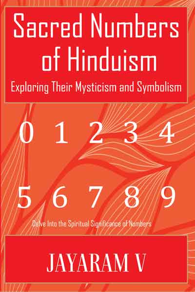 Sacred Numbers of Hinduism: Exploring Their Mysticism and Symbolism